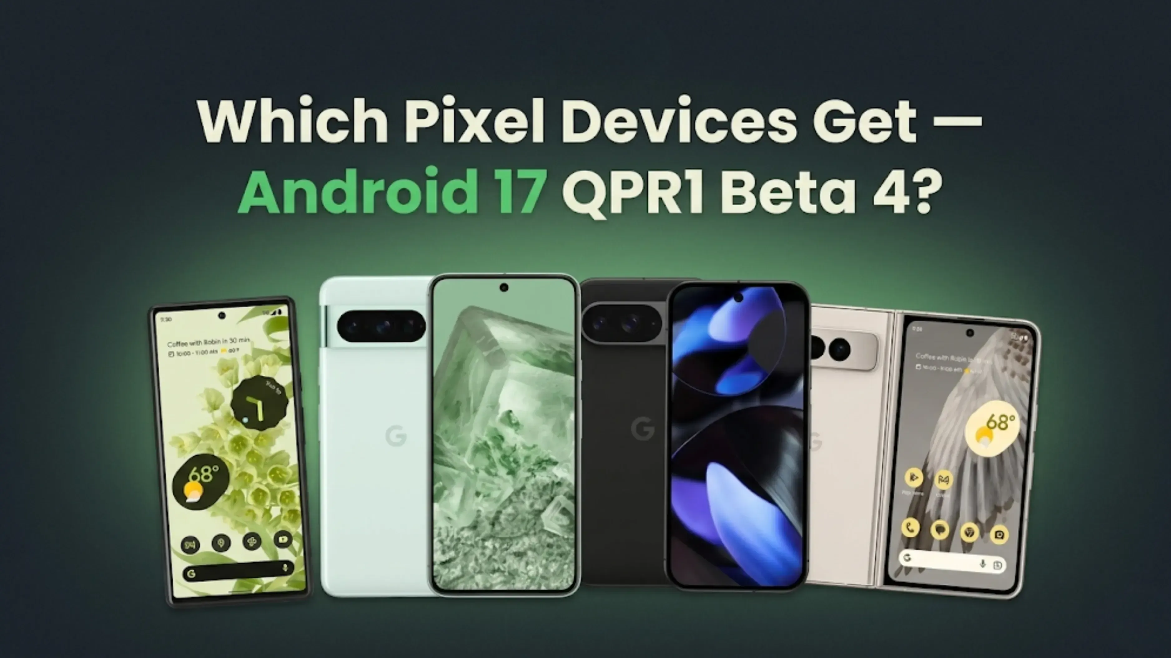 Android 17 QPR1 Beta 4 for Pixel Devices