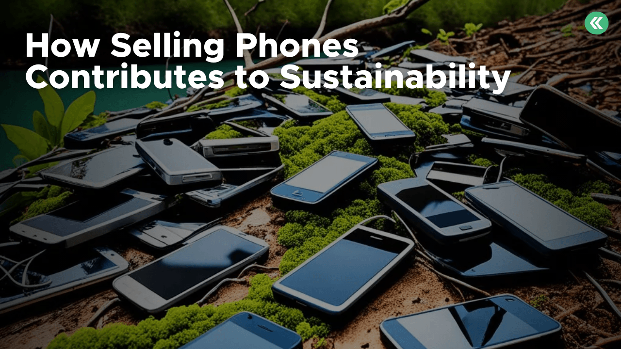 How Selling Phones Supports the Circular Economy | Cashkr